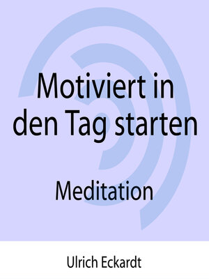 cover image of Motiviert in den Tag starten--Meditation